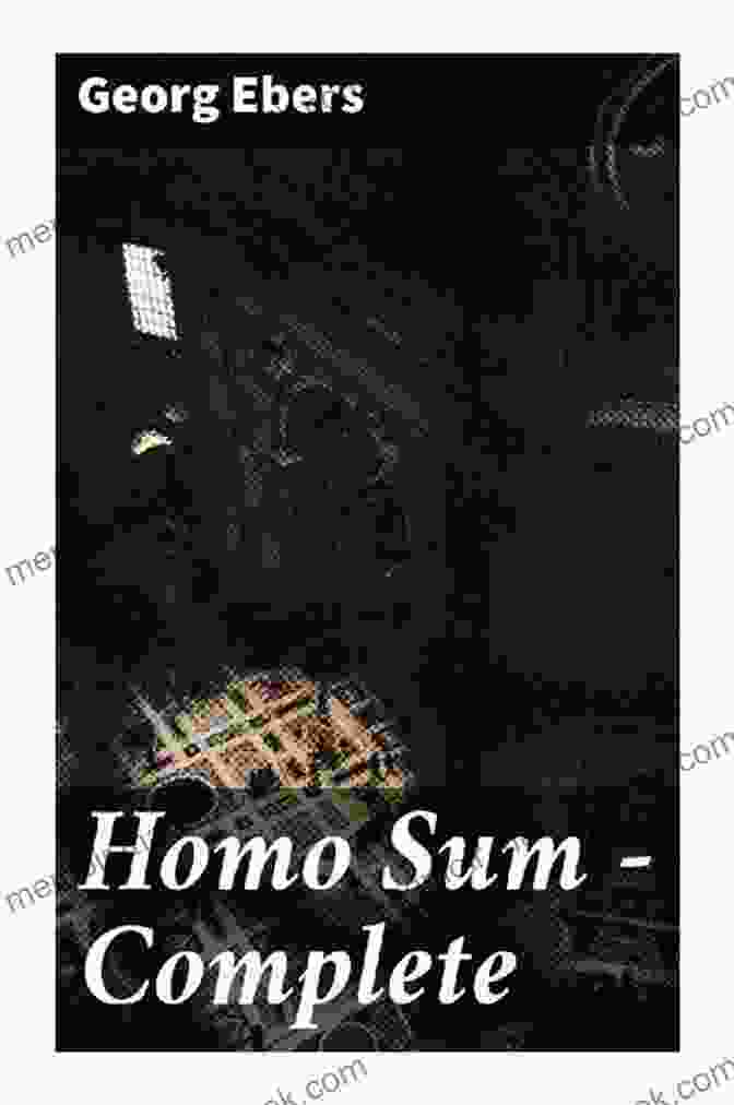 Homo Sum By Georg Ebers The Stories From Ancient Egypt 10 Novels In One Volume: 10 Historical Classics By Egyptologist Georg Ebers