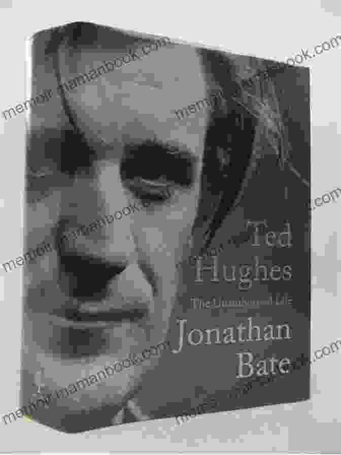 Ted Hughes The Unauthorised Life Ted Hughes: The Unauthorised Life