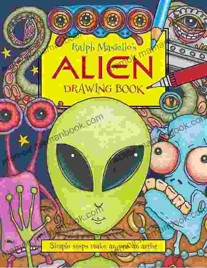 The Symbolic Representation Of Ralph Masiello's Alien Drawings, Capturing The Enigmatic Nature Of Extraterrestrial Life Ralph Masiello S Alien Drawing (Ralph Masiello S Drawing Books)