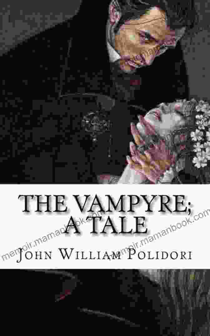 The Vampyre By John William Polidori, A Gothic Novel That Established The Modern Vampire Mythos The Vampyre (Xist Classics) John William Polidori