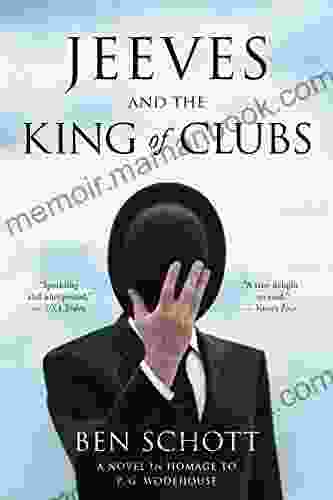 Jeeves And The King Of Clubs: A Novel In Homage To P G Wodehouse