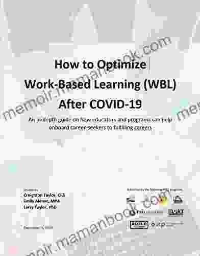 How To Optimize Work Based Learning After COVID 19: An In Depth Guide On How Educators And Programs Can Help Onboard Career Seekers To Fulfilling Careers