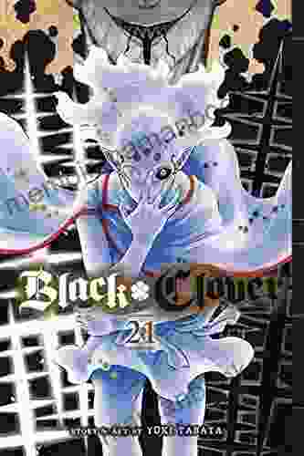 Black Clover Vol 21: The Truth Of 500 Years