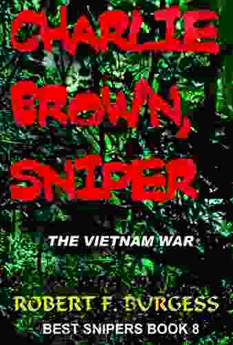 CHARLIE BROWN SNIPER: The Vietnam War (Best Snipers 8)
