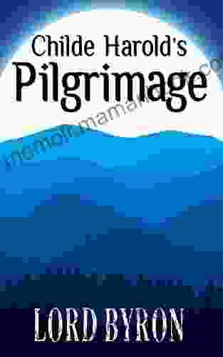 Childe Harold S Pilgrimage: Classic Poetry (Annotated)