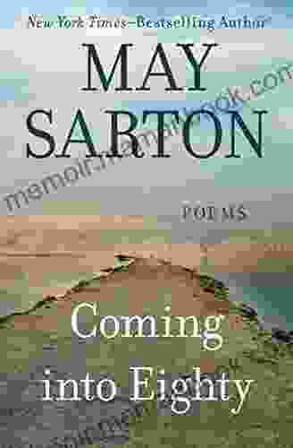 Coming Into Eighty: Poems May Sarton