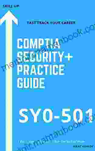 CompTIA Security+ Practice Guide SY0 501