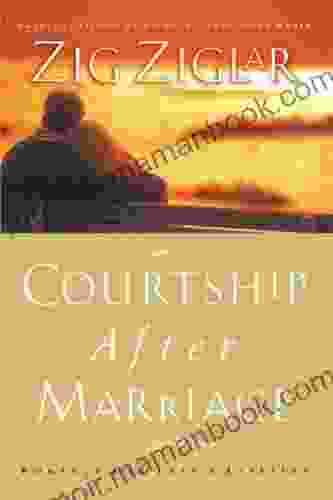 Courtship After Marriage: Romance Can Last A Lifetime