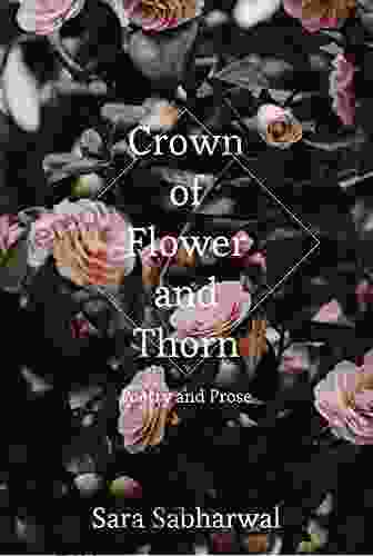 Crown Of Flower And Thorn : Poetry And Prose