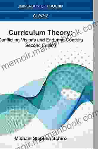 Curriculum Theory: Conflicting Visions And Enduring Concerns