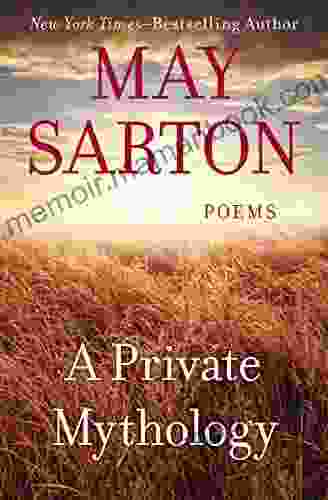 A Private Mythology: Poems May Sarton