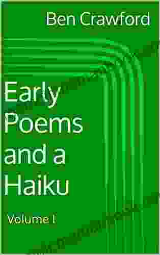 Early Poems And A Haiku: Volume I