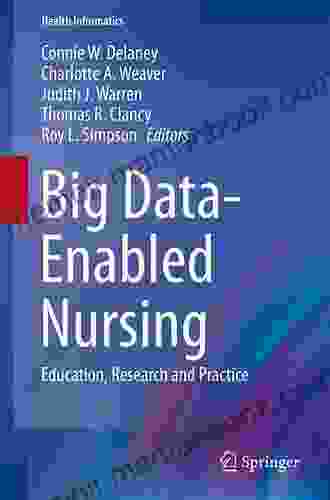 Big Data Enabled Nursing: Education Research And Practice (Health Informatics)