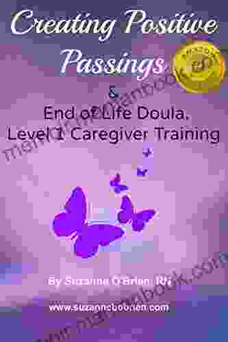 Creating Positive Passings: End Of Life Doula Level 1 Caregiver Training