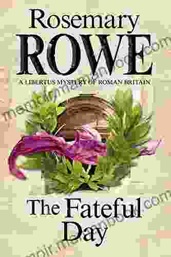 Fateful Day The (A Libertus Mystery Of Roman Britain 15)
