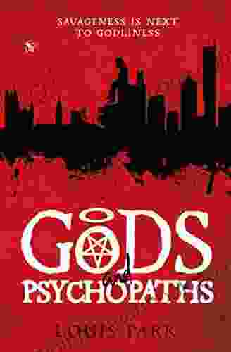 Gods And Psychopaths (Book 1) Louis Park