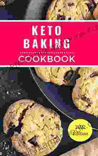 Keto Baking CookBook: Delicious Ketogenic Diet Baking Recipes You Can Easily Make At Home (Low Carb Diet Cookbook 2)