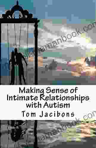 Making Sense Of Intimate Relationships With Autism