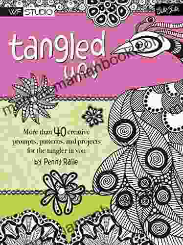 Tangled Up : More Than 40 Creative Prompts Patterns And Projects For The Tangler In You (Walter Foster Studio)