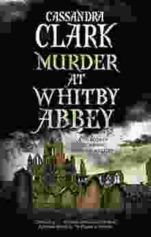 Murder At Whitby Abbey (An Abbess Of Meaux Mystery 10)