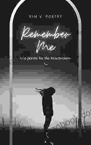 Remember Me: Love Poems For The Heartbroken