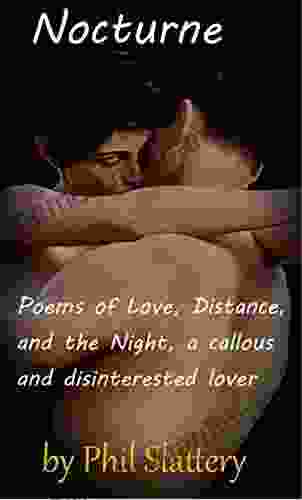 Nocturne: Poems Of Love Distance And The Night A Callous And Disinterested Lover