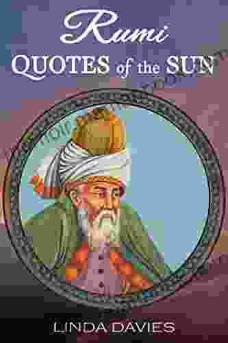 RUMI: QUOTES Of The SUN (Rumi S Quotes Of Love 4)