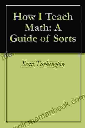 How I Teach Math: A Guide Of Sorts