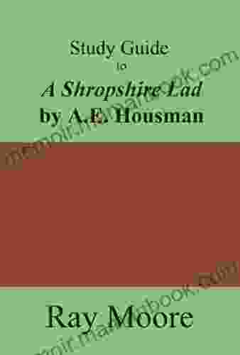 Study Guide To A Shropshire Lad By A E Housman
