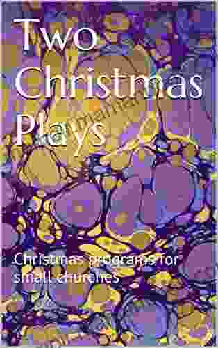 Two Christmas Plays: Christmas Programs For Small Churches