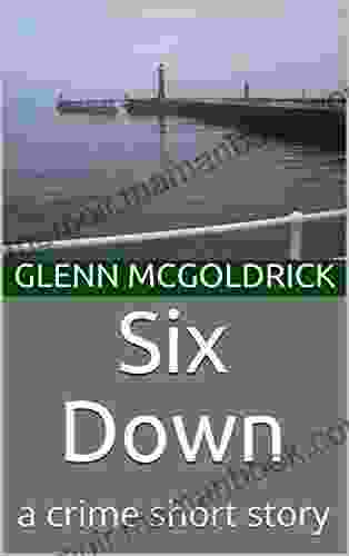 Six Down: A Crime Short Story