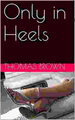 Only In Heels Thomas Brown