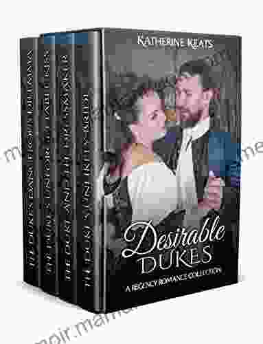 Desirable Dukes: A Collection Of Clean Regency Romance Stories