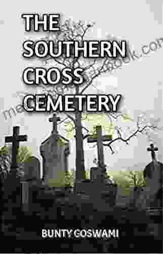 The Southern Cross Cemetery Bunty Goswami
