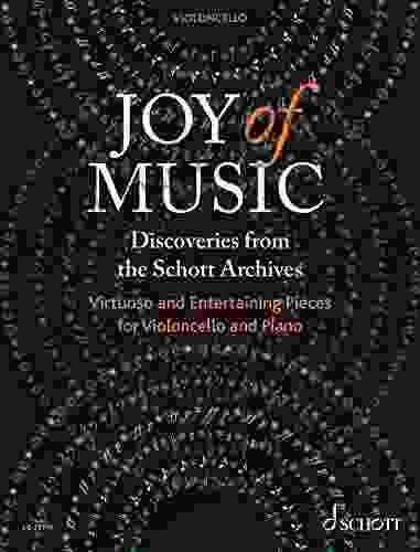 Joy Of Music Discoveries From The Schott Archives: Virtuoso And Entertaining Pieces For Cello And Piano