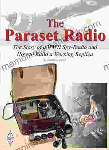 The Paraset Radio: The Story Of A WWII Spy Radio And How To Build A Working Replica